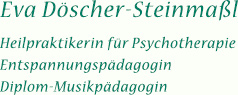Eva-Döscher-Steinmaßl - Heilpraktikerin für Psychotherapie, Entspannungspädagogin, Diplom-Musikpädagogin